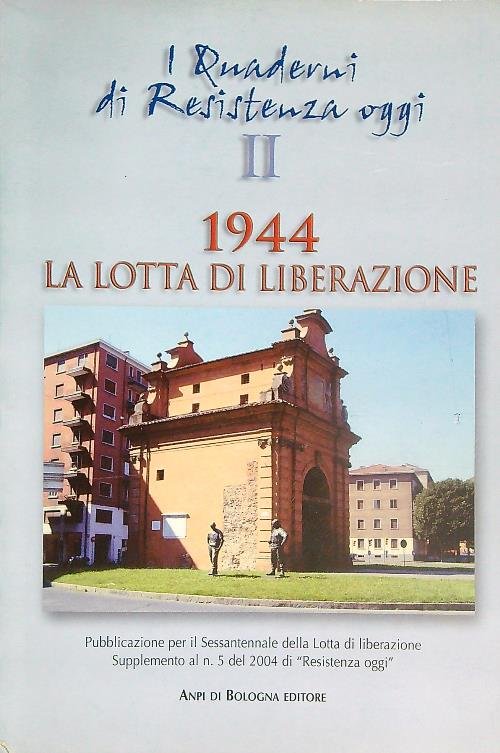 I quaderni di Resistenza oggi II. 1944 La lotta di … | Immagine principale