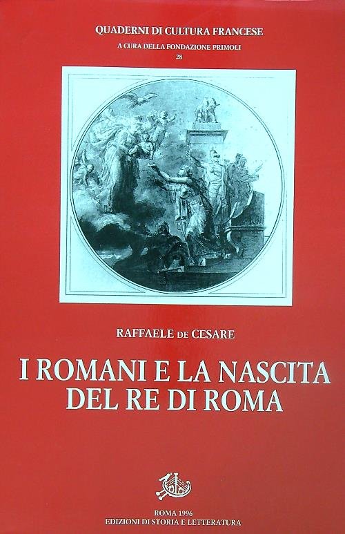 I romani e la nascita del re di Roma