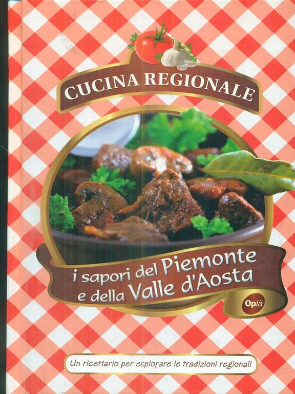 I sapori del Piemonte e della Valle d'Aosta