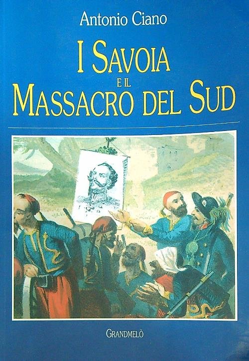 I Savoia e il massacro del sud
