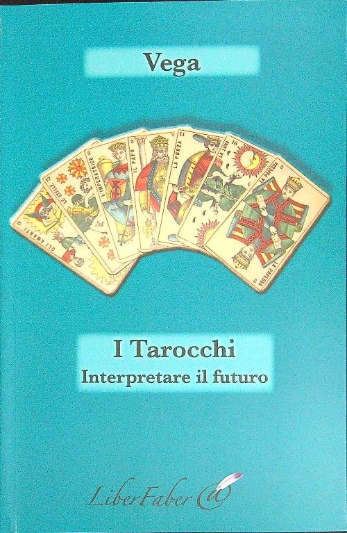 I tarocchi Interpretare il futuro