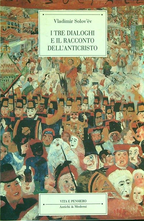 I tre dialoghi e il racconto dell'Anticristo