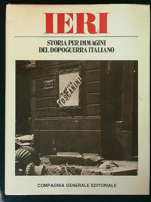 Ieri. Storia per immagini del dopoguerra italiano vol. 1