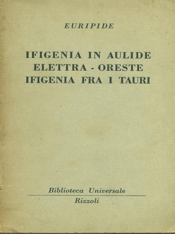 Ifigenia in aulide. Elettra - oreste. Ifigenia fra i tauri