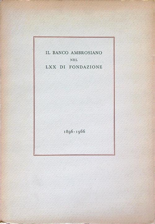 Il Banco Ambrosiano nel LXX di Fondazione