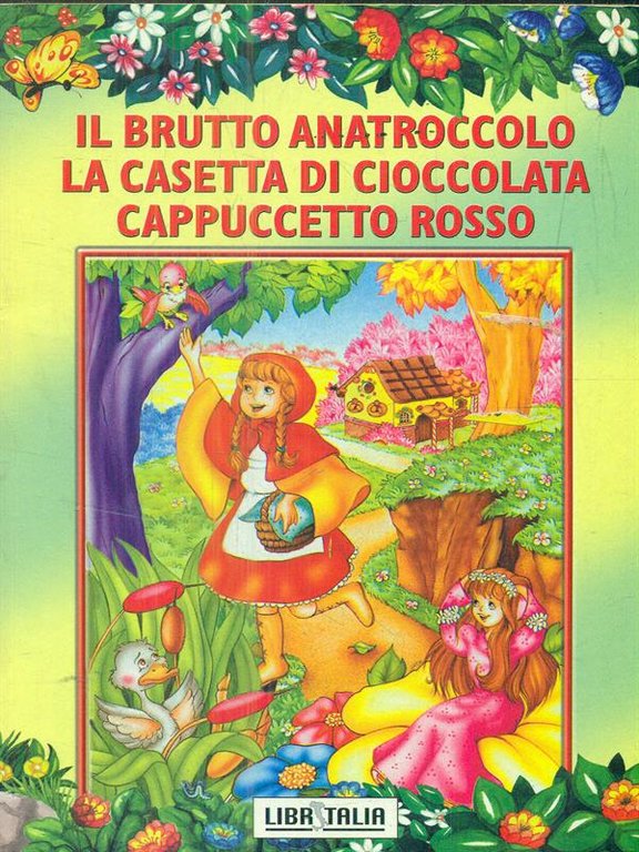 Il Brutto Anattrocolo, La casetta di cioccolata, Cappuccetto Rosso