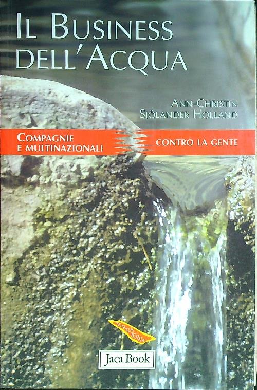 Il business dell'acqua. Compagnie e multinazionali contro la gente