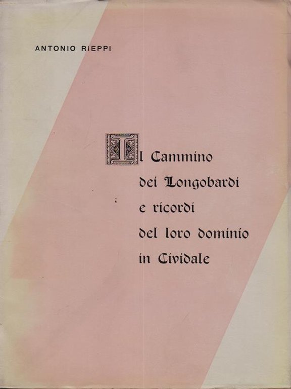 Il cammino dei Longobardi e ricordi del loro dominio in …