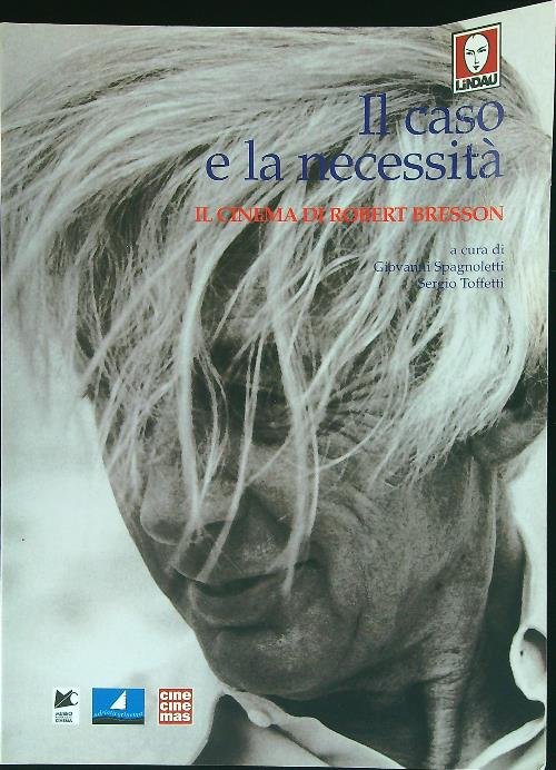 Il Caso e la necessita' Il cinema di Robert Bresson