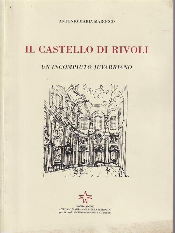Il castello di Rivoli. Un incompiuto juvarriano