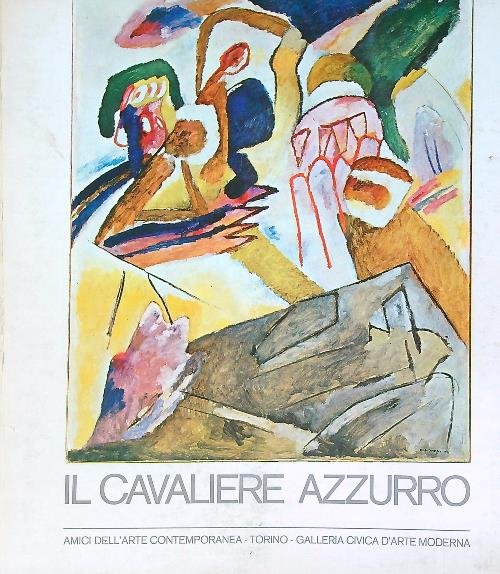 Il Cavaliere Azzurro. Der Blaue Reiter