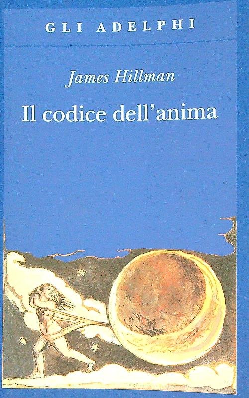 Il codice dell'anima. Carattere, vocazione, destino