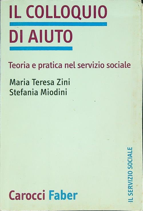 Il colloquio di aiuto. Teoria e pratica nel servizio sociale