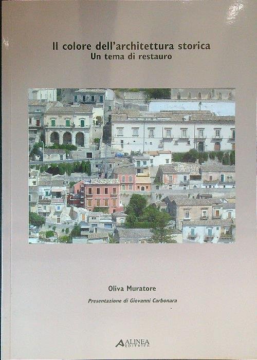 Il colore dell'architettura storica. Un tema di restauro
