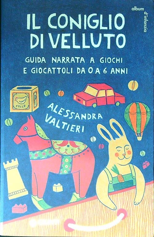 Il coniglio di velluto. Guida narrata a giochi e giocattoli …