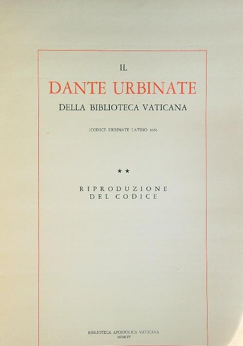 Il Dante Urbinate. Solo fascicolo riproduzione del codice