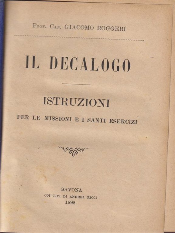 Il decalogo. Istruzioni per le missioni e i santi esercizi