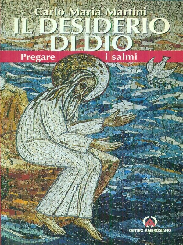 Il desiderio di Dio Pregare i Salmi