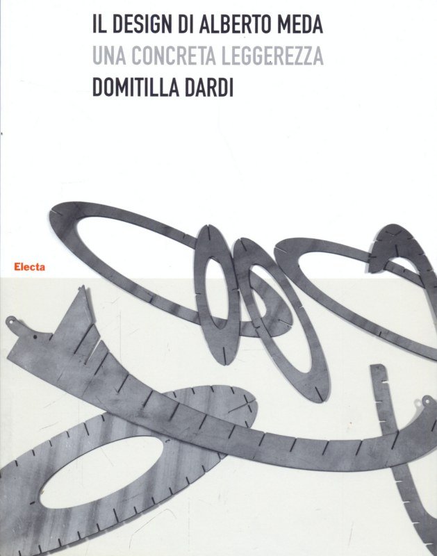 Il design di Alberto Meda - Una concreta leggerezza