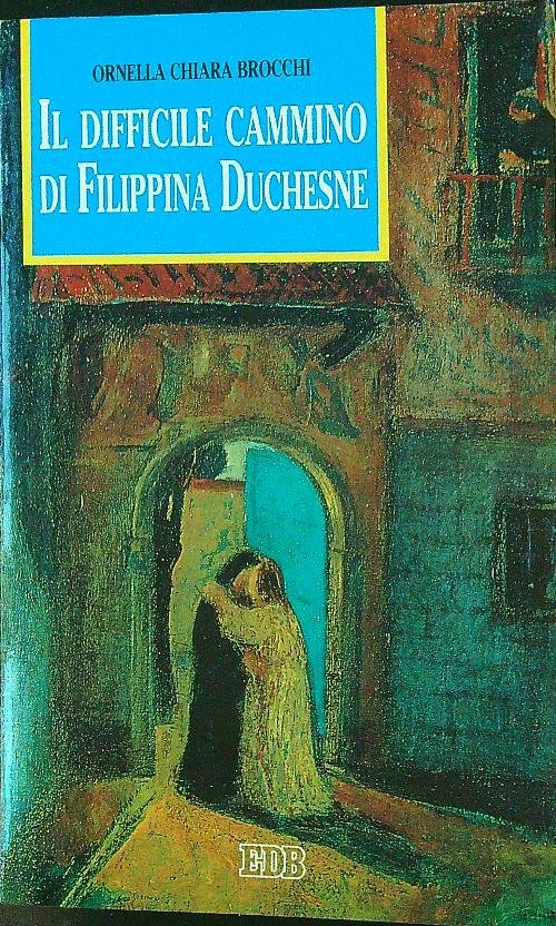 Il difficile cammino di Filippina Duchesne