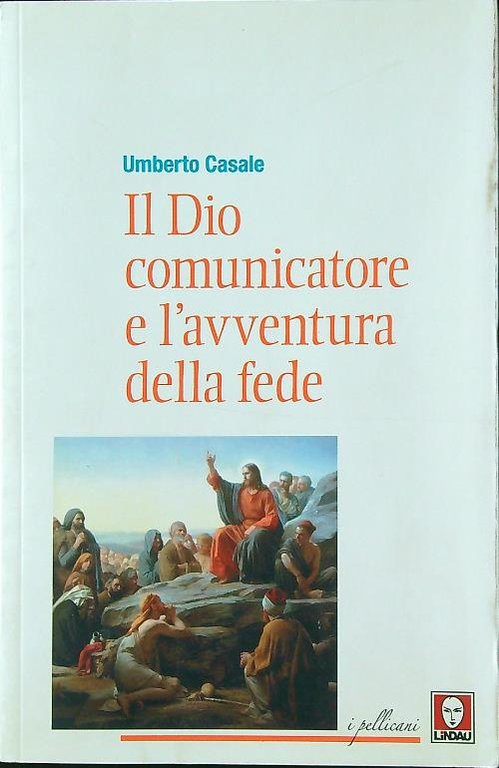 Il Dio comunicatore e l'avventura della fede