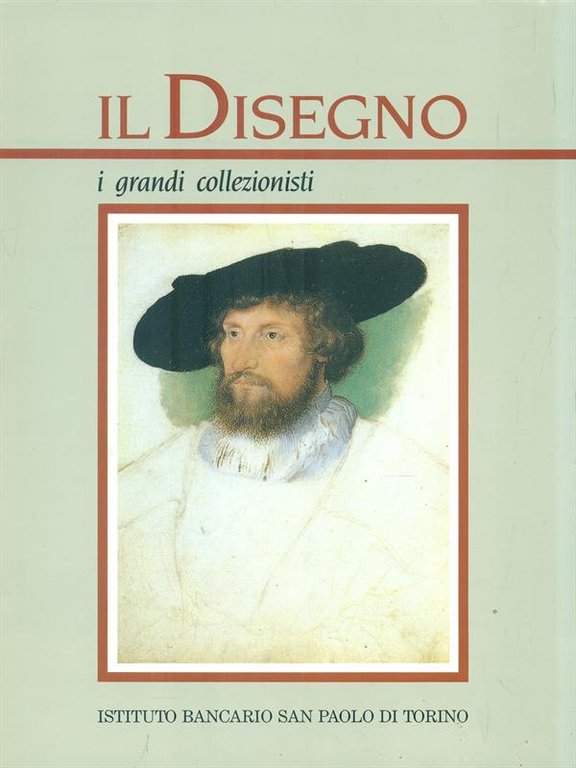 Il disegno. I grandi collezionisti