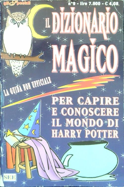 Il dizionario magico per capire e conoscere il mondo di Harry Potter