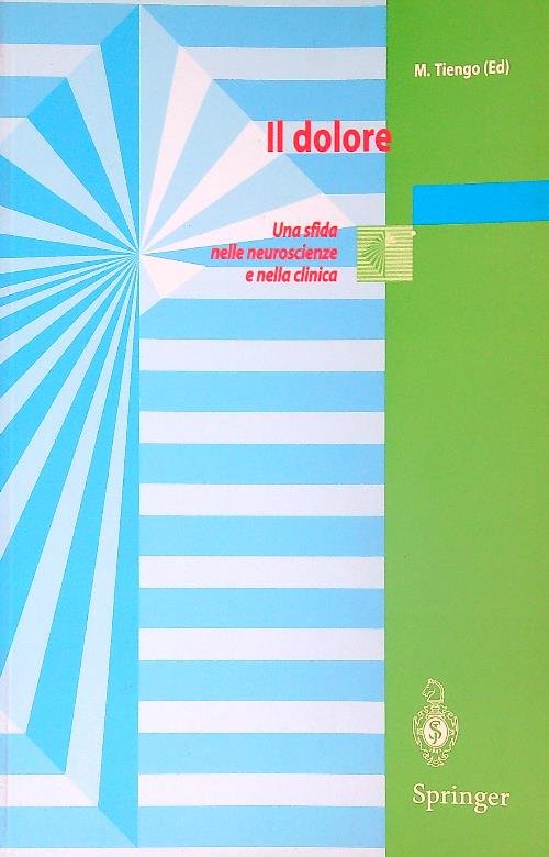 Il dolore. Una sfida nelle neuroscienze e nella clinica