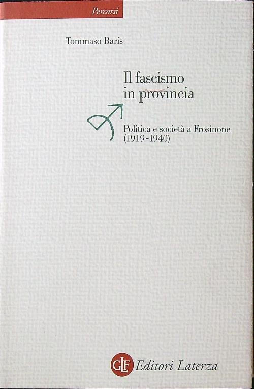 Il fascismo in provincia. Politica e realtà a Frosinone