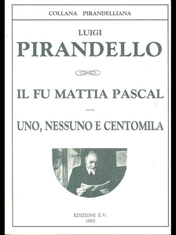 Il Fu Mattia Pascal - Uno, nessuno e centomila