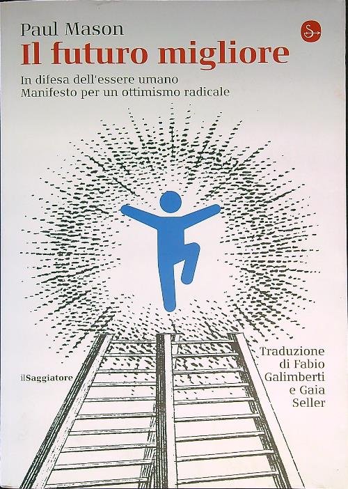 Il futuro migliore. In difesa dell'essere umano