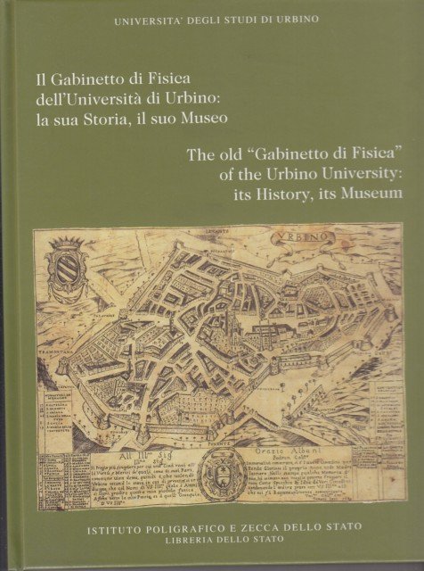 Il Gabinetto di Fisica dell'Universita' di Urbino. La storia, il …