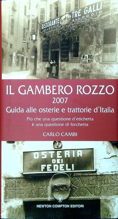 Il gambero rozzo 2007. Guida alle osterie e trattorie d'Italia