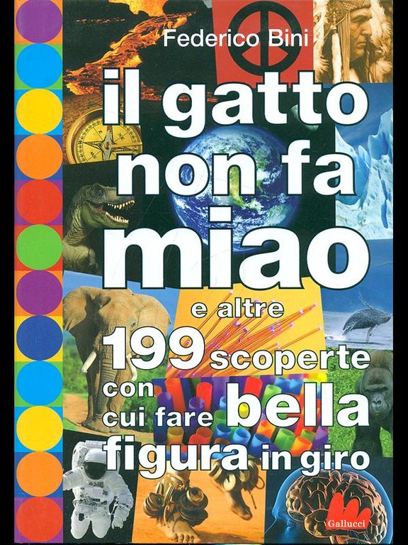 Il gatto non fa miao e altre 199 scoperte con …