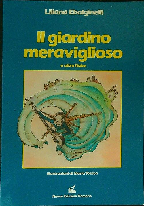 Il giardino meraviglioso e altre fiabe