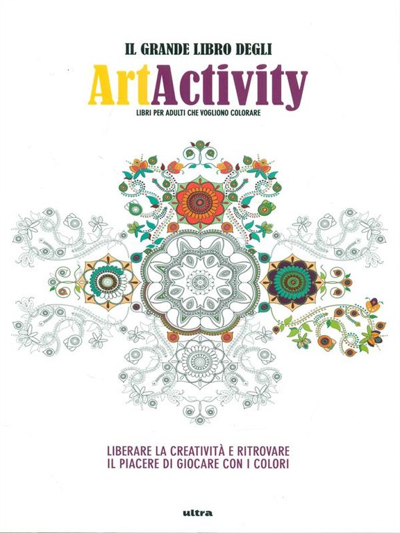 Il grande libro degli art activity. Liberare la creatività e …