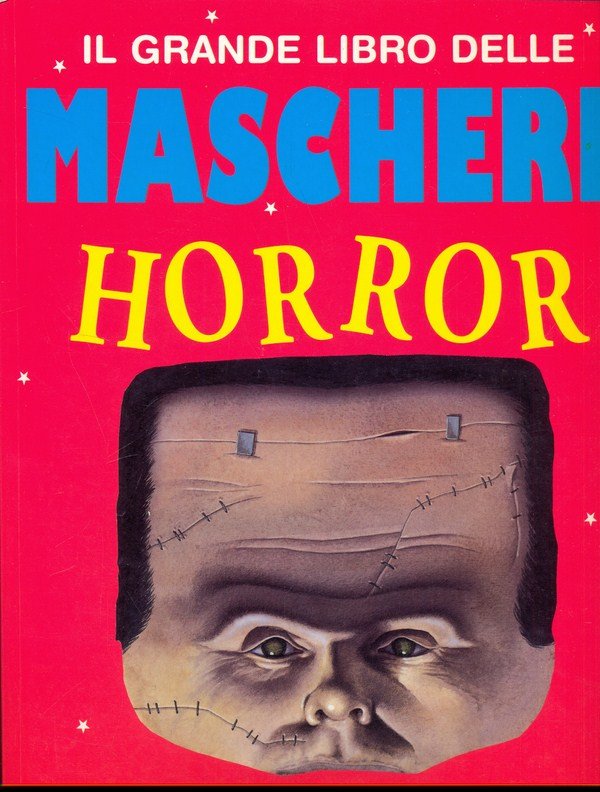 Il grande libro delle maschere. Horror