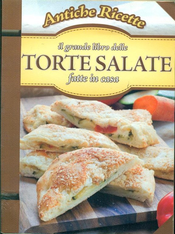 Il grande libro delle torte salate fatte in casa