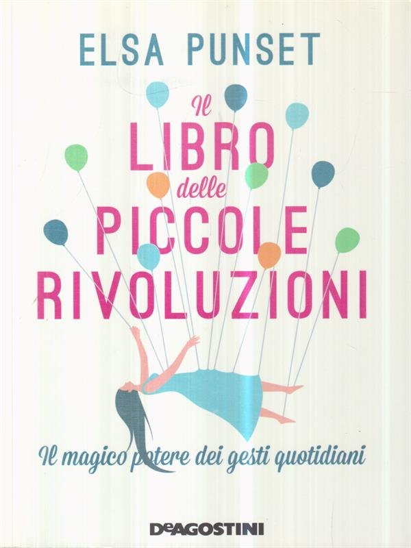 Il libro delle piccole rivoluzioni. Il magico potere dei gesti …