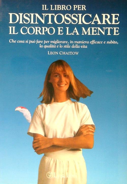 Il libro per disintossicare il corpo e la mente