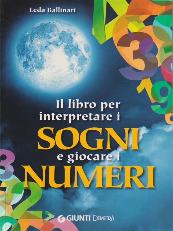 Il libro per interpretare i sogni e giocare i numeri