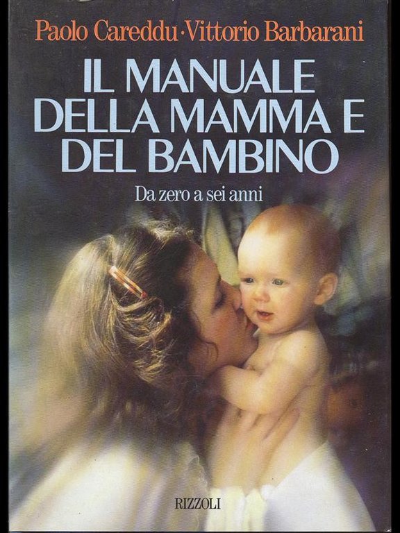 Il manuale della mamma e del bambino. Da zero a …