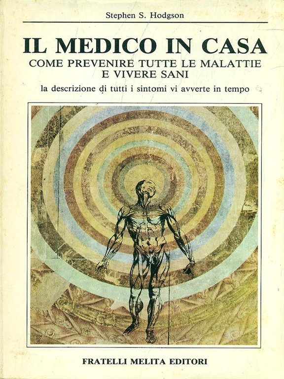 Il medico in casa. Come prevenire tutte le malattie