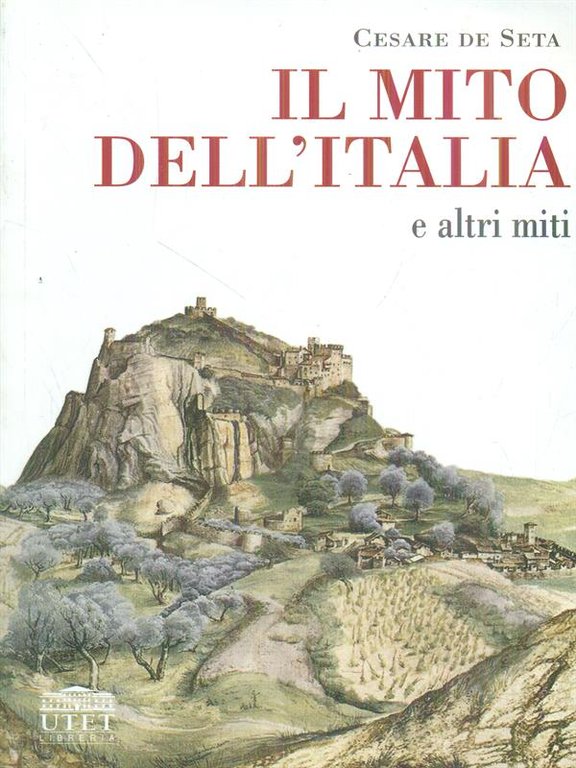 Il mito dell'Italia e altri miti