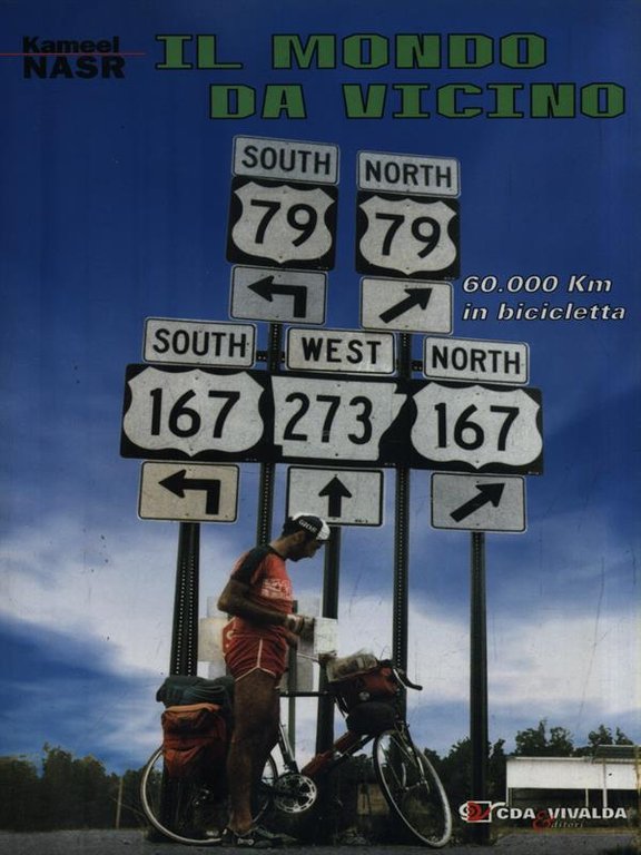 Il mondo visto da vicino. 60.000 chilometri in bicicletta