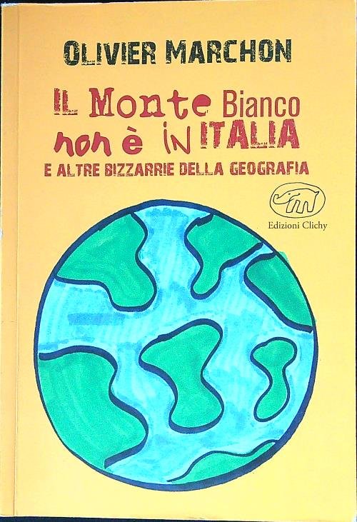 Il Monte Bianco non e' in Italia. E altre bizzarrie …