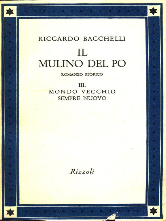 Il mulino del Po III. Mondo vecchio sempre nuovo