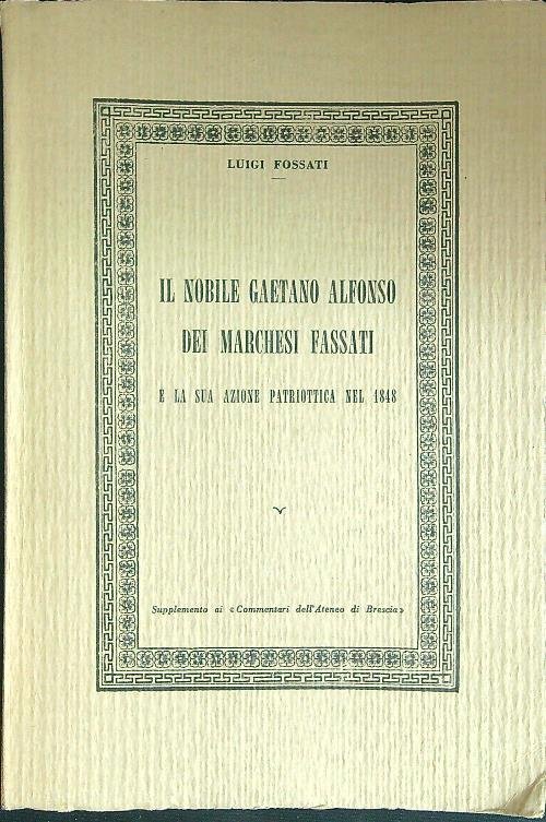 Il nobile Gaetano Alfonso dei marchesi Fassati