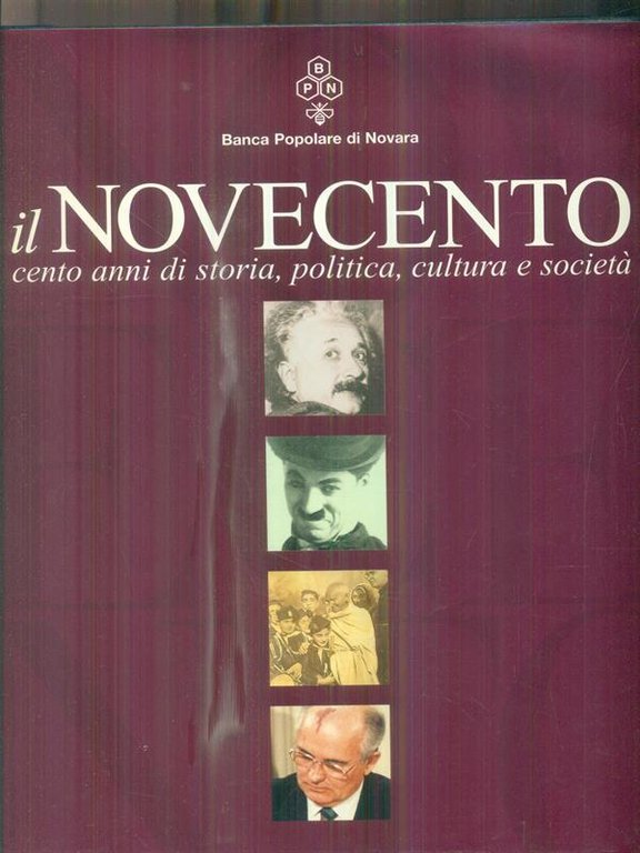 Il Novecento cento anni di storia, politica, cultura e societa'