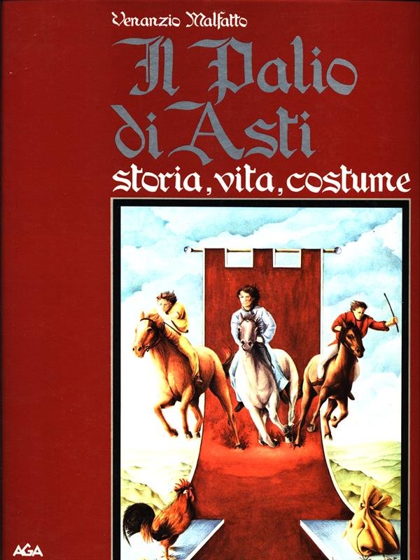 Il Palio di Asti - Storia, vita, costume